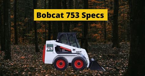 bobcat 753 skid steer oil capacity|bobcat 753 specs pdf.